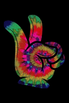 Notebook: Peace Sign Hippies Love 60s 70s Colorful Tie Dye Artistic Retro Black Lined Journal Writing Diary - 120 Pages 6 x 9