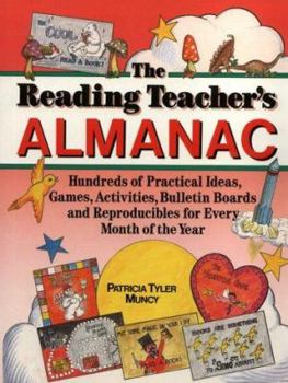 Paperback The Reading Teacher's Almanac: Hundreds of Practical Ideas, Games, Activities, Bulletin Boards, and Reproducibles for Every Month O Book