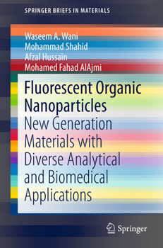 Paperback Fluorescent Organic Nanoparticles: New Generation Materials with Diverse Analytical and Biomedical Applications Book