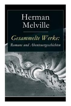 Gesammelte Werke: Romane Und Abenteuergeschichten (Vollst�ndige Deutsche Ausgabe)