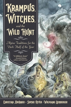 Krampus, Witches, and the Wild Hunt: Alpine Traditions for the Dark Half of the Year