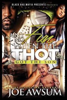 Paperback Ain't no fun when the Thot got the Son Book