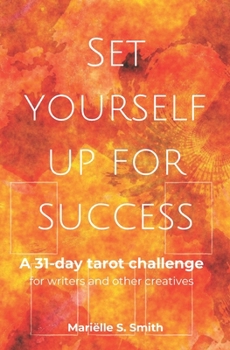 Paperback Set Yourself Up for Success: A 31-Day Tarot Challenge for Writers and Other Creatives Book