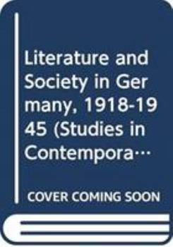 Hardcover Literature and Society in Germany, 1918-1945 (Studies in Contemporary Literature and Culture, 3) Book