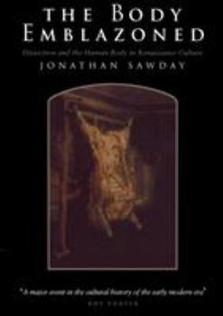 Paperback The Body Emblazoned: Dissection and the Human Body in Renaissance Culture Book