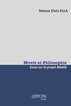 Paperback Mvett Et Philosophie: Essai Sur Le Projet Bikalik [French] Book