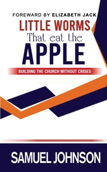 Paperback Little Worms That Eat The Apple: Building the church without crises Book