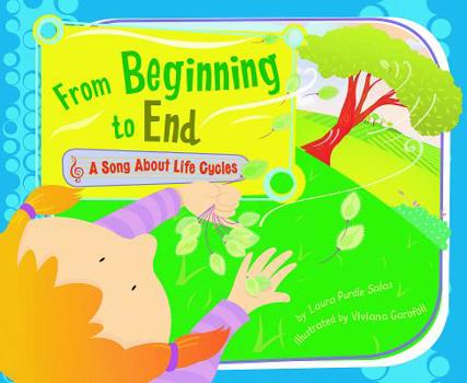 Hardcover From Beginning to End: A Song about Life Cycles Book