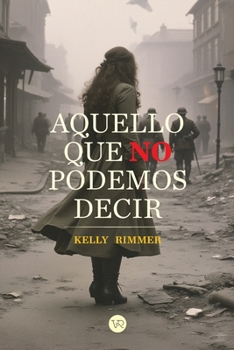 Paperback Aquello que no podemos decir [Spanish] Book