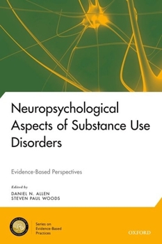 Hardcover Neuropsychological Aspects of Substance Use Disorders: Evidence-Based Perspectives Book