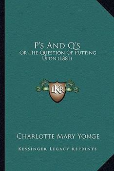 Paperback P's And Q's: Or The Question Of Putting Upon (1881) Book