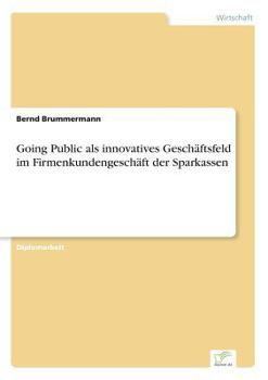 Paperback Going Public als innovatives Geschäftsfeld im Firmenkundengeschäft der Sparkassen [German] Book