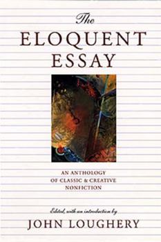 Paperback The Eloquent Essay: An Anthology of Classic & Creative Nonfiction Book
