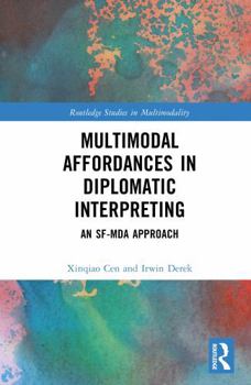 Hardcover Multimodal Affordances in Diplomatic Interpreting: An Sf-Mda Approach Book