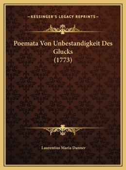 Hardcover Poemata Von Unbestandigkeit Des Glucks (1773) [German] Book