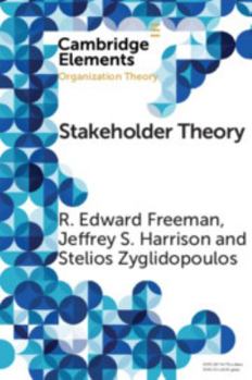 Stakeholder Theory: Concepts and Strategies - Book  of the Elements in Organization Theory