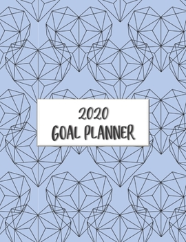 2020 Goal Planner: 2020 goal planner and organizer to track your monthly, quarterly, and yearly personal, financial, fitness, spiritual, travel, and ... geometric hearts on a light blue glossy cover