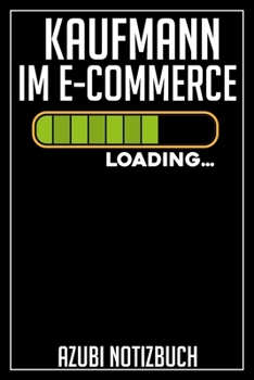 Paperback Kaufmann im E-Commerce Loading... Azubi Notizbuch: 120 Seiten Kariert im Format A5 (6x9 Zoll) mit Soft Cover Gl?nzend. [German] Book