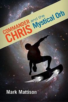 Paperback Commander Chris and the Mystical Orb Book
