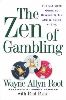 Hardcover The Zen of Gambling: The Ultimate Guide to Risking It All and Winning at Life Book