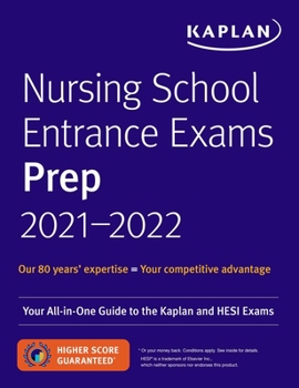 Paperback Nursing School Entrance Exams Prep 2021-2022: Your All-In-One Guide to the Kaplan and Hesi Exams Book