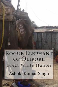 Paperback Rogue Elephant of Olipore: Great White Hunter Book