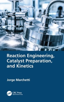 Hardcover Reaction Engineering, Catalyst Preparation, and Kinetics Book