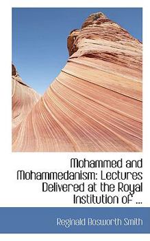 Mohammed and Mohammedanism : Lectures Delivered at the Royal Institution Of ...