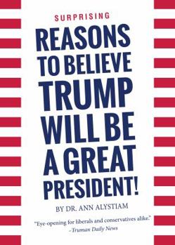 Surprising Reasons to Believe Trump Will Be a Great President!