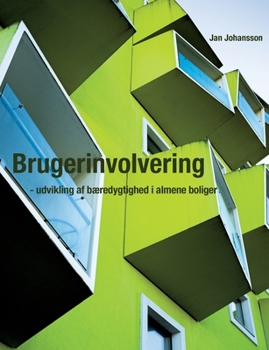 Paperback Brugerinvolvering - udvikling af bæredygtighed i almene boliger [Danish] Book