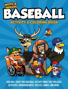 Baseball Activity & Coloring Book: Kids Will Enjoy This Baseball Activity Book That Includes Activities, Encouragement, Puzzles, Games, And More.