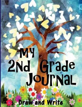 Paperback My 2nd Grade Journal - Draw and Write: Back to School Notebook or Journal for Kids, Perfect Gift or School Memory Book - Full size 8.5"x11" Book