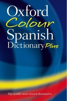 Paperback Oxford Color Spanish Dictionary Plus: Spanish-English, English-Spanish/Espanol-Ingles, Ingles-Espanol Book