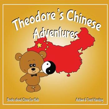 Paperback Books about China for Kids: Theodore's Chinese Adventure Book