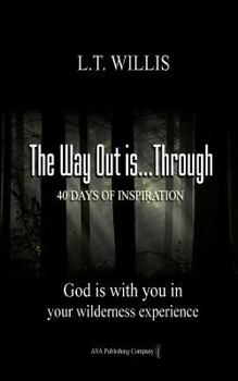 Paperback The Way Out is...Through: God is with you in your wilderness experience Book