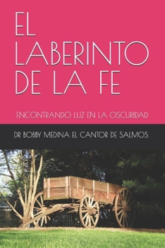 Paperback El Laberinto de la Fe: Encontrando Luz En La Oscuridad [Spanish] Book