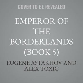 Emperor of the Borderlands (Book 5)
