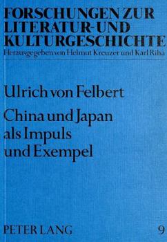 China Und Japan ALS Impuls Und Exempel: Fernoestliche Ideen Und Motive Bei Alfred Doeblin, Bertolt Brecht Und Egon Erwin Kisch