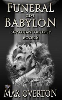 Paperback Scythian Trilogy Book 3: Funeral in Babylon Book
