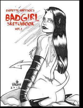 Paperback Everette Hartsoe's BAD GIRLSKETCH BOOK VOL.1 Book