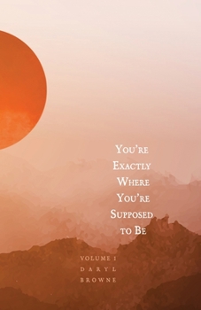 Paperback You're Exactly Where You're Supposed to Be: Volume 1 Book