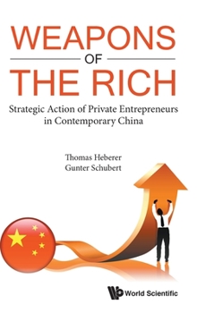 Hardcover Weapons of the Rich. Strategic Action of Private Entrepreneurs in Contemporary China Book