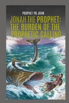 Paperback Jonah the Prophet: The Burden of the Prophetic Calling Book