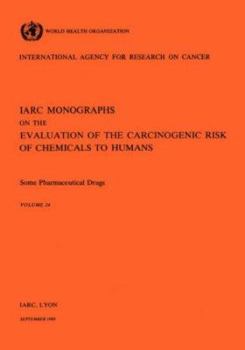 Paperback Vol 24 IARC Monographs: Some Pharmaceutical Drugs Book