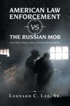 Paperback American Law Enforcement Vs. the Russian Mob: The Drug War; Going After the Big Boys! Book