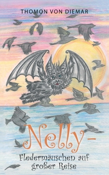 Paperback Nelly - Fledermäuschen auf großer Reise [German] Book
