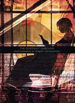 Hardcover The Portrait Unbound: Photographs by Robert Weingarten [With DVD] Book
