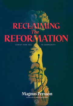 Paperback Reclaiming the Reformation: Christ for You in Community Book