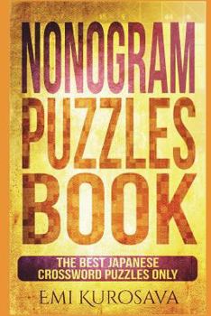 Paperback Nonogram Puzzles Book: The Best Japanese Crossword Puzzles Only Book