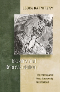 Paperback Idolatry and Representation: The Philosophy of Franz Rosenzweig Reconsidered Book